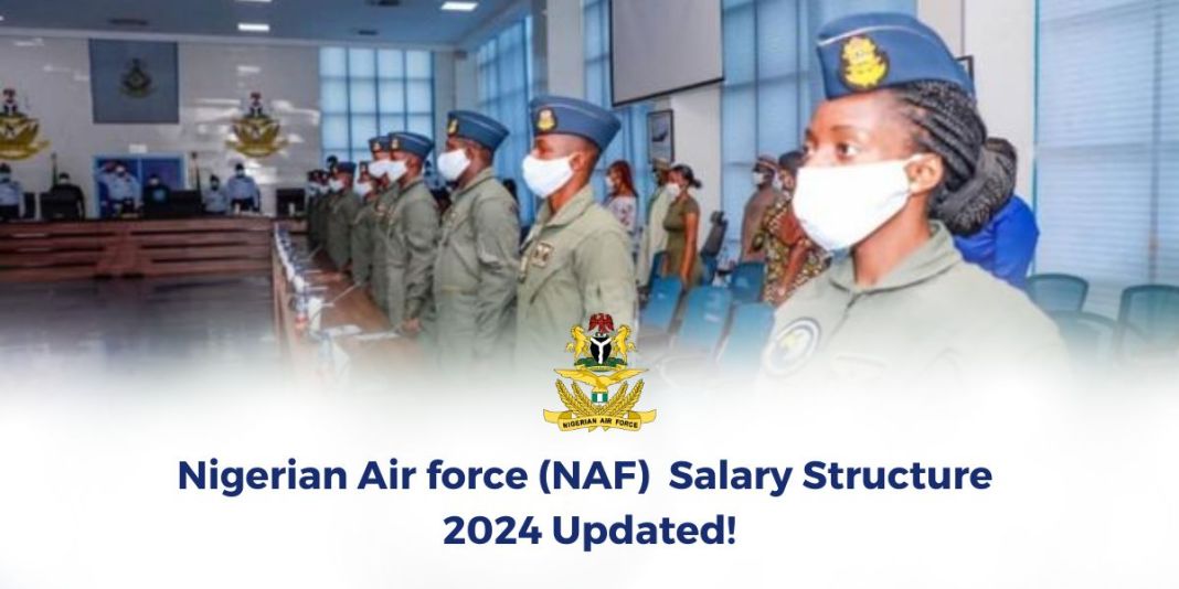 Nigerian Air Force Salary Structure – 2024 Updated!