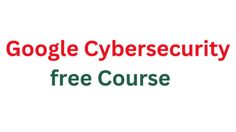 Google Cybersecurity Free Course 2024 With Certificate